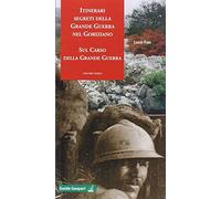Itinerari segreti della grande guerra nel goriziano. Sul Carso della grande guerra (Vol. 3)
