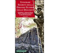 Itinerari segreti della grande guerra nelle Dolomiti. Castelletto e Tofana de Rozes. Sassi e postazioni di guerra in alta val Travenanzes (Vol. 5)