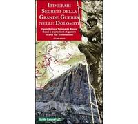 Itinerari segreti della grande guerra nelle Dolomiti. Castelletto e Tofana de Rozes. Sassi e postazioni di guerra in alta val Travenanzes (Vol. 5)