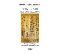 Itinerari tra due stagioni. Dialogo con i luoghi in tempi di pandemia e crisi