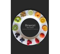 Itinerari. Tradizione e innovazione in pasticceria.