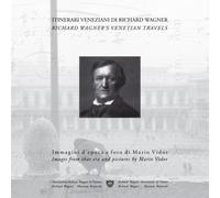 Itinerari veneziani di Richard Wagner. Ediz. italiana e inglese