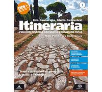 Itineraria. Con Educazione civica. Per le Scuole superiori. Con e-book. Con espansione online. Dalla Preistoria a Giulio Cesare. Temi e problemi di geografia. l'Italia e l'Europa (Vol. 1)
