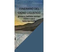 Itinerario del cigno ligustico. Composizioni scelte 1985-2008