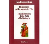 Itinerario della mente in Dio. Riconduzione delle arti alla teologia