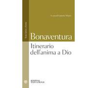 Itinerario dell'anima a Dio. Testo latino a fronte