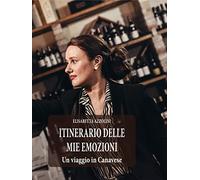 Itinerario delle mie emozioni. Un viaggio in Canavese