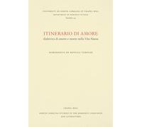 Itinerario Di Amore: Dialettica Di Amore E Morte Nella Vita Nuova
