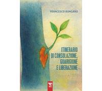 Itinerario di consolazione, guarigione e liberazione