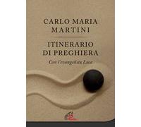 Itinerario di preghiera. Con l'evangelista Luca