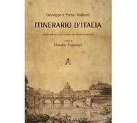 Itinerario d'Italia. Viaggi per le città italiane nel primo Ottocento