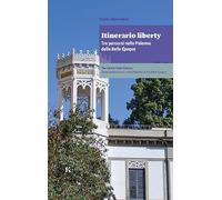 Danilo Maniscalco – Itinerario Liberty: Tre percorsi nella Palermo della Belle Époque