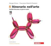 Itinerario nell'arte. Ediz. arancione. Idee per imparare. Con Museo digitale. Per le Scuole superiori. Con e-book. Con espansione online. Dall'Art Nouveau ai giorni nostri (Vol. 5)
