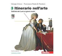 Itinerario nell'arte. Ediz. verde. Con Museo digitale. Per le Scuole superiori. Con e-book. Con espansione online. Dall'età dei Lumi ai giorni nostri (Vol. 3)
