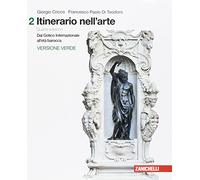 Itinerario nell'arte. Introduzione alla storia dell'arte. Ediz. verde. Per le Scuole superiori. Con Contenuto digitale (fornito elettronicamente)