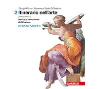 Itinerario nell'arte. Per le Scuole superiori. Con Contenuto digitale (fornito elettronicamente). Dal gotico all'età barocca (Vol. 2)
