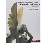 Itinerario nell'arte. Per le Scuole superiori. Con e-book. Dall'età dei Lumi ai giorni nostri (Vol. 3)