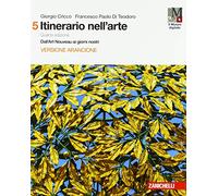 Itinerario nell'arte. Per le Scuole superiori. Con e-book: Museo digitale. Dall'art Nouveau ai giorni nostri (Vol. 5)