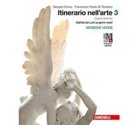 Itinerario nell'arte. Per le Scuole superiori. Con e-book: Museo digitale. Dall'età dei Lumi ai giorni nostri (Vol. 3)