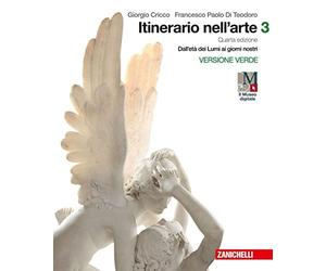 Itinerario nell'arte. Per le Scuole superiori. Con e-book: Museo digitale. Dall'età dei Lumi ai giorni nostri (Vol. 3)