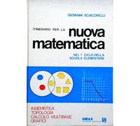 Itinerario per la Nuova Matematica nel 1° Ciclo della Scuola Elementare