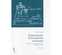 Itinerario per la terraferma veneziana. Ediz. critica