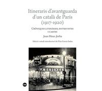 Itineraris d’avantguarda d’un català de París (1917-1920): Cròniques literàries, entrevistes i cartes
