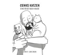 Itir F. Gruber Cenks Katzen: Eine Reise nach Hause (Tascabile)