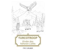 Itir F. Gruber Turcotroop: Kinder des höheren Lichts (Tascabile)