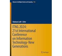 ITNG 2024: 21st International Conference on Information Technology-New Generations: 1456