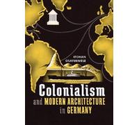 Itohan Osayimwe Colonialism and Modern Architecture in Germa (Copertina rigida)