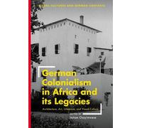 Itohan Osayimwese German Colonialism in Africa and its Legacies (Tascabile)