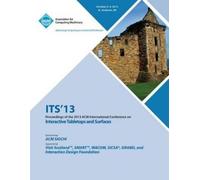 Its 13 Conferen Its 13 Proceedings of the 2013 ACM International Con (Tascabile)