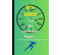 It's 2025! Let the correction begin...: Best to gift this notebook and is meant for family and friends pupose