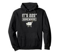 It's 225 Somewhere Funny BBQ Smoker Grill Quote Felpa con Cappuccio