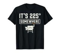 It's 225 Somewhere Funny BBQ Smoker Grill Quote Maglietta