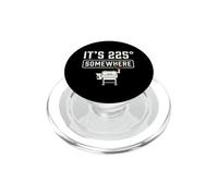 It's 225 Somewhere Funny BBQ Smoker Grill Quote PopSockets PopGrip per MagSafe