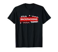 It's a Backpacking Thing Hiker Gift Costume for Backpackers Maglietta