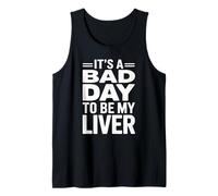 It's A Bad Day To Be My Liver Funny Sarcastic Day Drinking Canotta