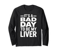 It's A Bad Day To Be My Liver Funny Sarcastic Day Drinking Maglia a Manica