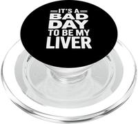It's A Bad Day To Be My Liver Funny Sarcastic Day Drinking PopSockets PopGrip per MagSafe