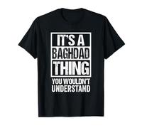 It's A Baghdad Thing You Wouldn't Understand Iraqi Maglietta