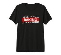 It's a Baking Thing Cake Baker Costume Pastry Chef Bakery Maglietta Premium