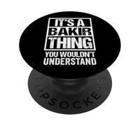It's A Bakir Thing You Wouldn't Understand First Name PopSockets PopGrip Adesivo