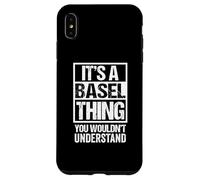 It's A Basel Thing You Wouldn't Understand Switzerland Basle Custodia per iPhone XS Max