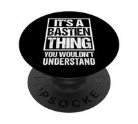 It's A Bastien Thing You Wouldn't Understand First Name PopSockets PopGrip Adesivo