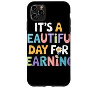 Its A Beautiful Day For Learning Frase Motivazionale Maestro Custodia per iPhone 11 Pro Max