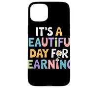 Its A Beautiful Day For Learning Frase Motivazionale Maestro Custodia per iPhone 15 Plus