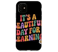 Its A Beautiful Day For Learning Messaggio Motivazionale Custodia per iPhone 11