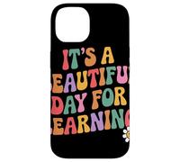 Its A Beautiful Day For Learning Messaggio Motivazionale Custodia per iPhone 14